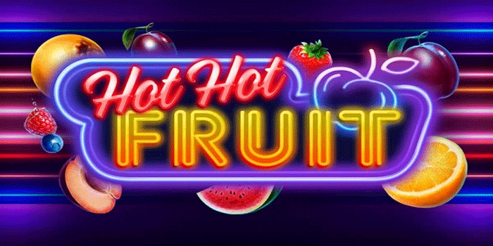 Cara Menentukan Slot Hot Hot Fruit Yang Cepat Jackpot