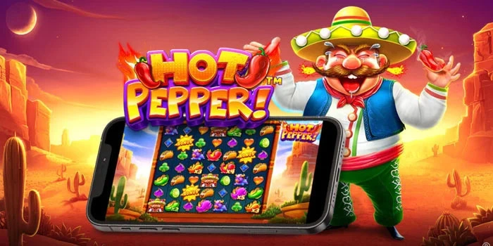 Strategi Menang Slot Hot Pepper Tanpa Ribet