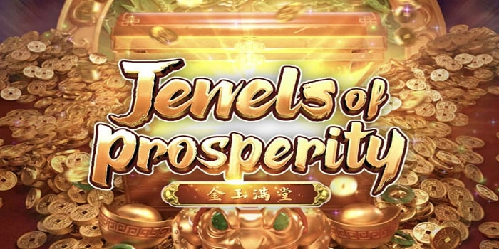 Slot Jewels of Prosperity Gacor Cara Cepat Dapat Jackpot