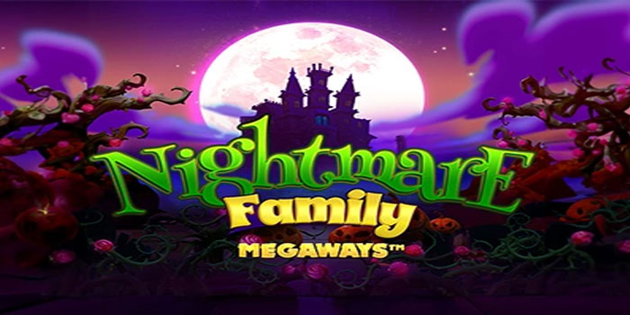 Slot Nightmare Family Megaways: Cara Mendapatkan Scatter Dengan Mudah