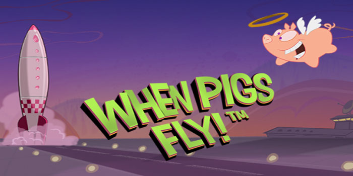 Slot When Pigs Fly: Kunci Mendapat Jackpot Besar Anti Ribet